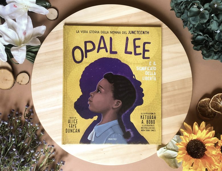 Opal Lee e il significato della libertà – Alice Faye Duncan, Keturah A. Bobo