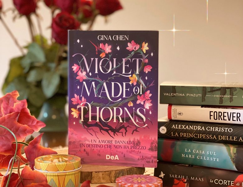 Violet made of thorns – Gina Chen