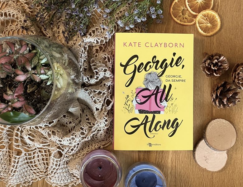 Georgie, All Along – Kate Clayborn