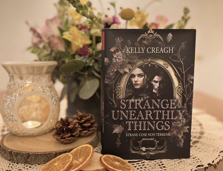 Strange unearthly things – Kelly Creagh