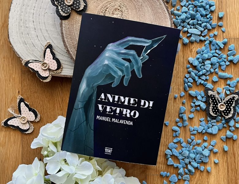 Anime di vetro – Manuel Malavenda
