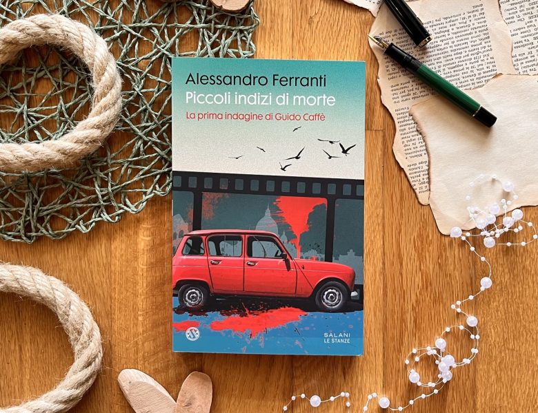 Piccoli indizi di morte – Alessandro Ferranti