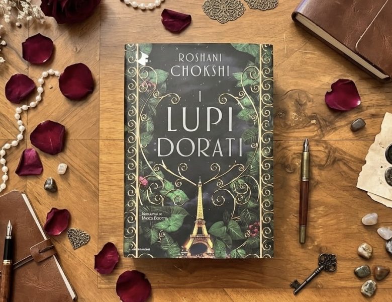 I lupi dorati – Roshani Chokshi